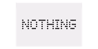 Nothing